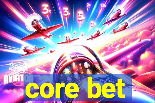 core bet