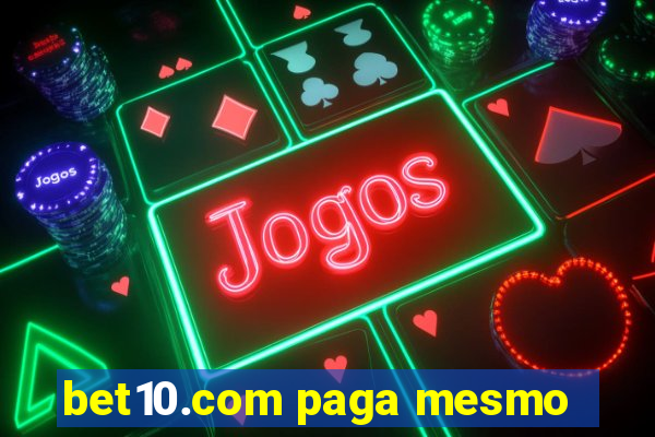 bet10.com paga mesmo