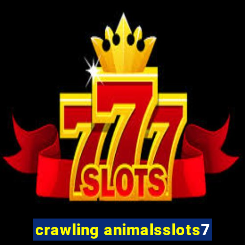 crawling animalsslots7