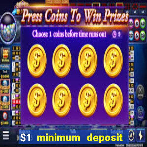 $1 minimum deposit casino usa