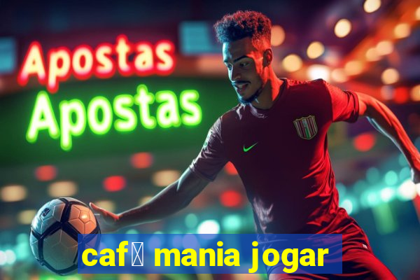 caf茅 mania jogar