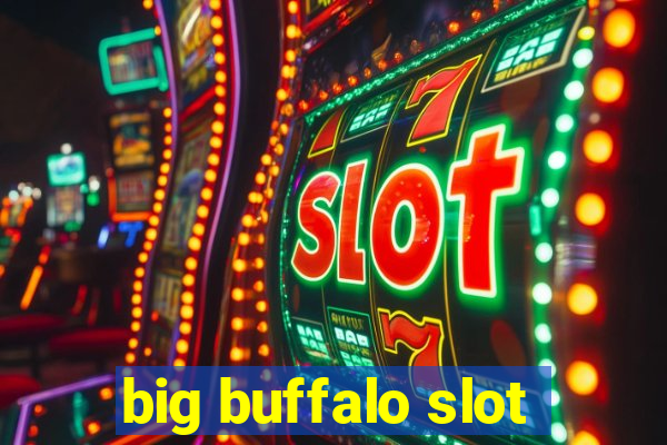 big buffalo slot