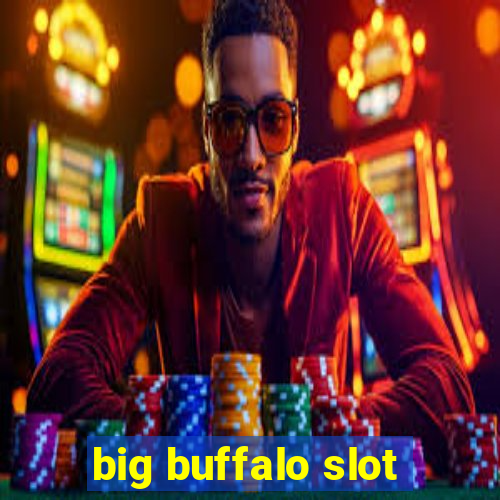 big buffalo slot