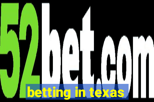 betting in texas