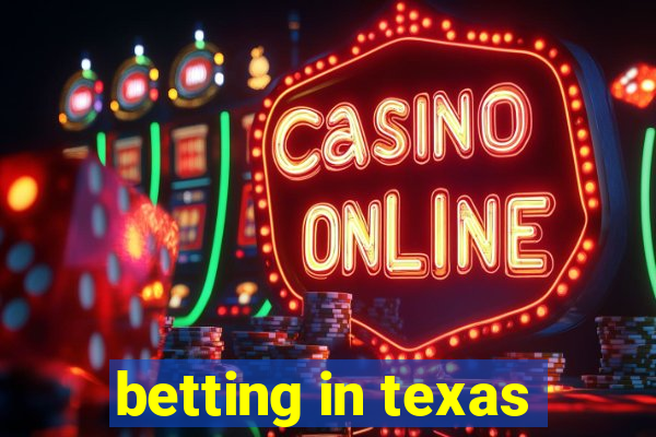 betting in texas