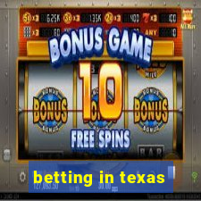 betting in texas