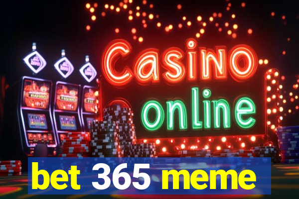 bet 365 meme