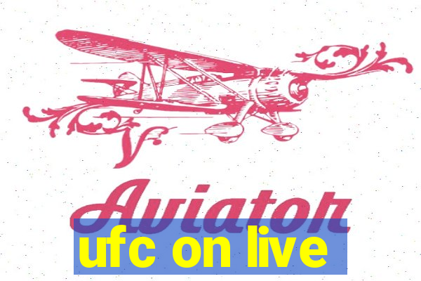 ufc on live