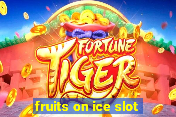 fruits on ice slot