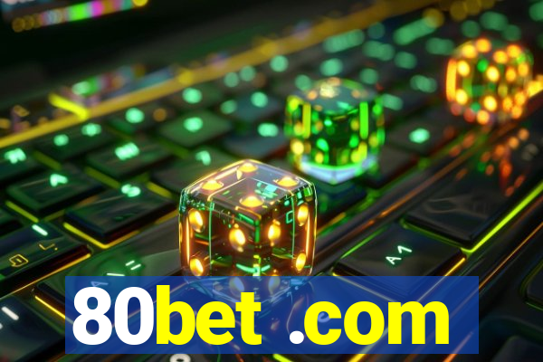 80bet .com