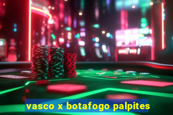 vasco x botafogo palpites