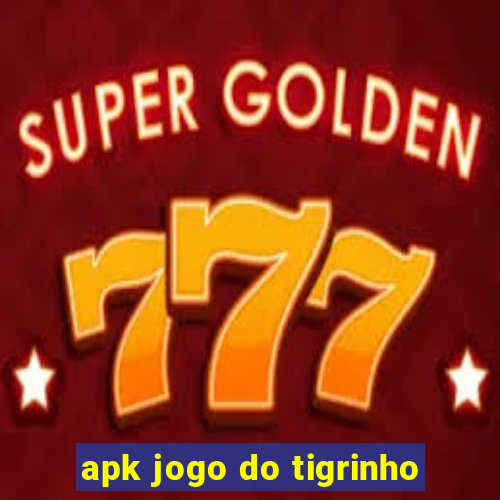 apk jogo do tigrinho