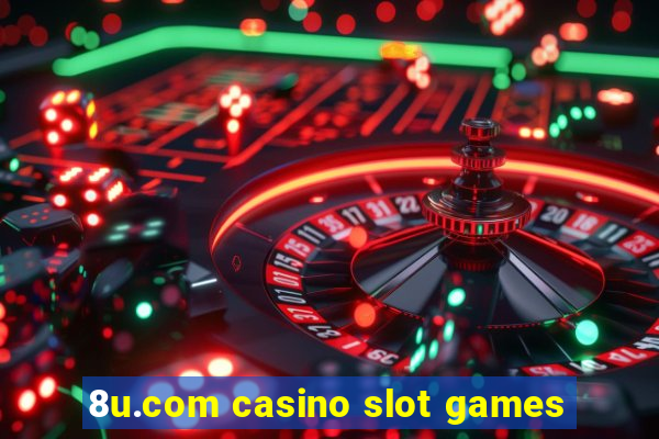 8u.com casino slot games