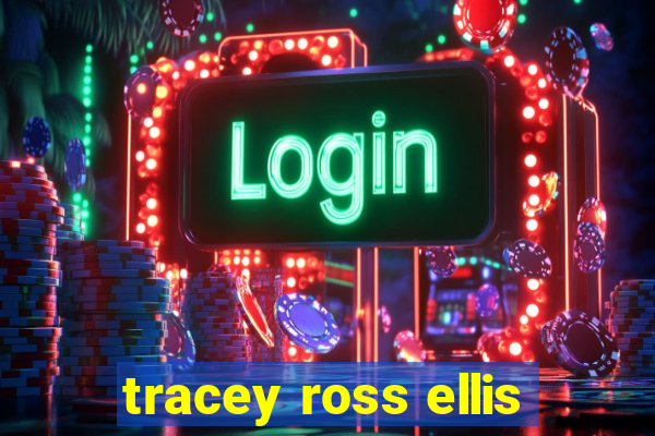 tracey ross ellis