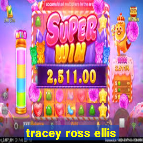 tracey ross ellis