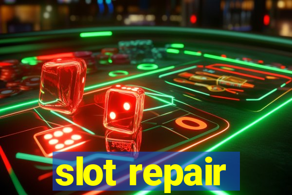 slot repair