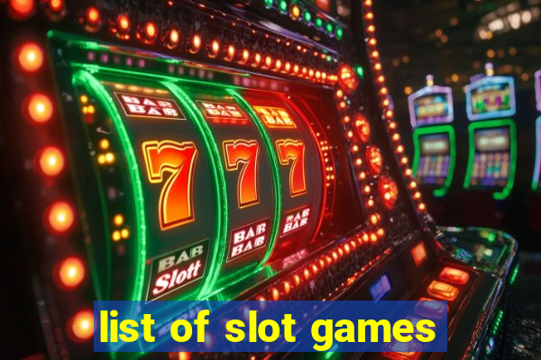 list of slot games