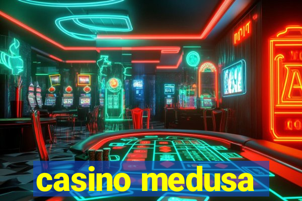 casino medusa