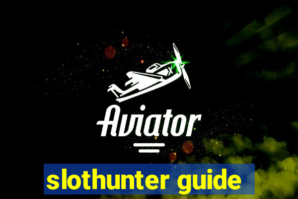 slothunter guide