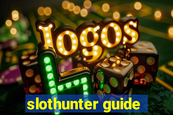 slothunter guide