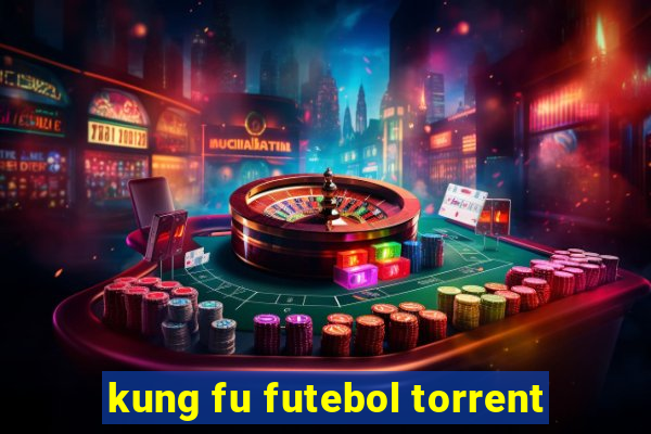 kung fu futebol torrent