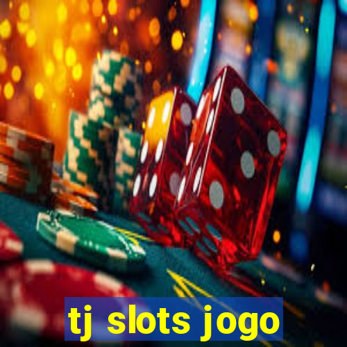 tj slots jogo