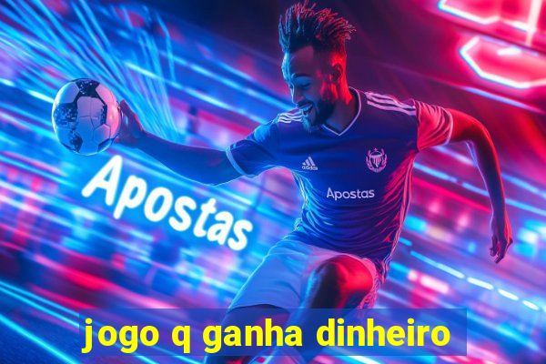 jogo q ganha dinheiro