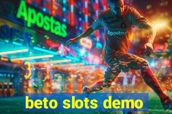 beto slots demo