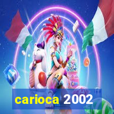 carioca 2002