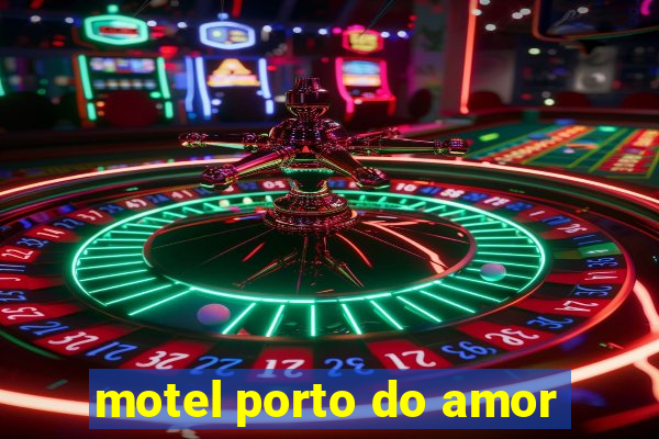 motel porto do amor