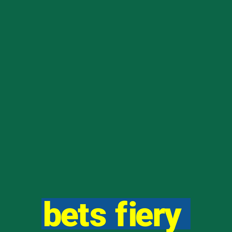 bets fiery