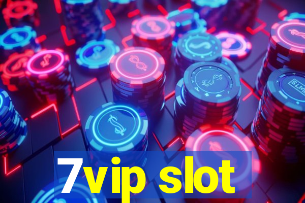 7vip slot