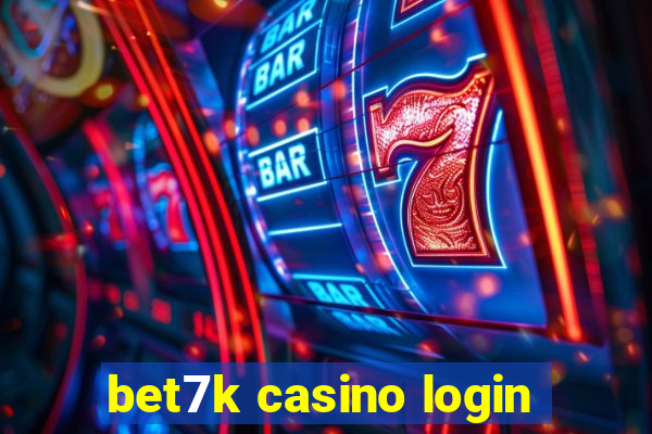 bet7k casino login