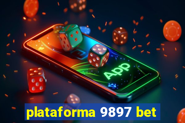 plataforma 9897 bet