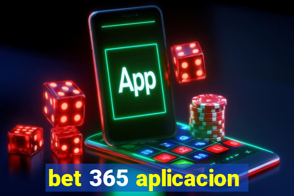 bet 365 aplicacion