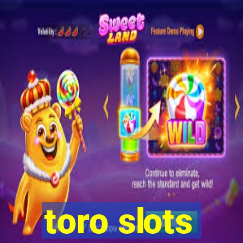 toro slots