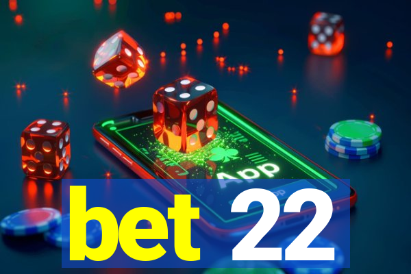 bet 22