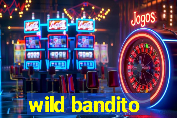 wild bandito