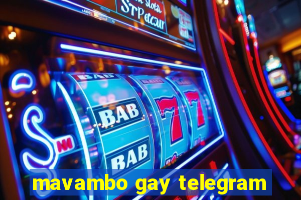 mavambo gay telegram