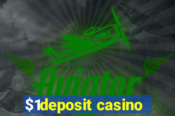 $1deposit casino