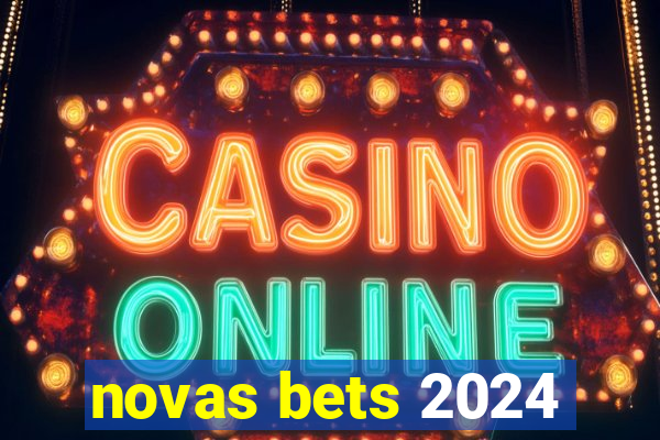 novas bets 2024