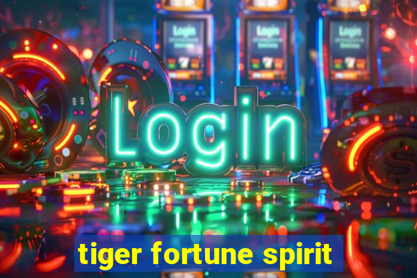 tiger fortune spirit