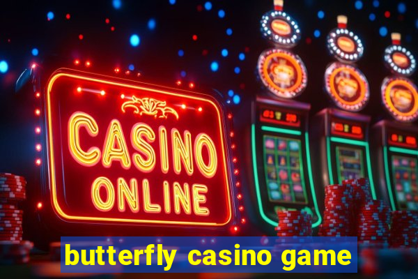 butterfly casino game