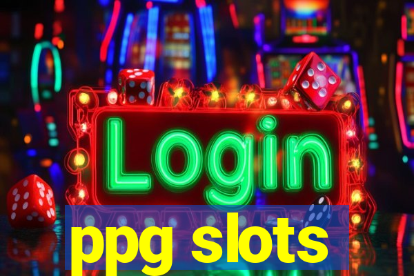 ppg slots