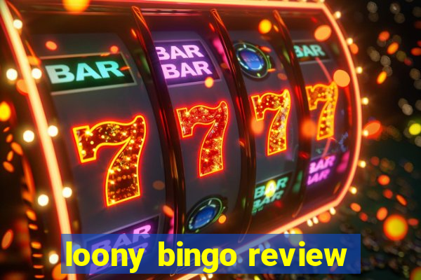 loony bingo review