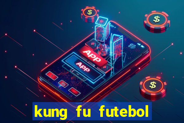 kung fu futebol clube download