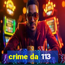 crime da 113