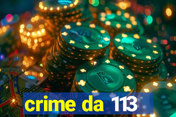 crime da 113