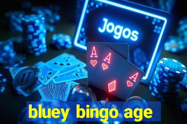 bluey bingo age