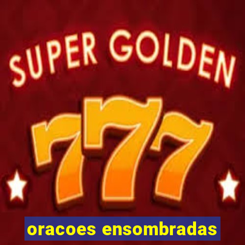 oracoes ensombradas